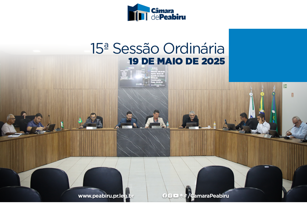 Câmara Municipal de Peabiru Conclui 15ª Sessão Ordinária com Aprovações Unânimes e Debates Abrangentes